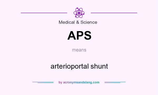 What does APS mean? It stands for arterioportal shunt