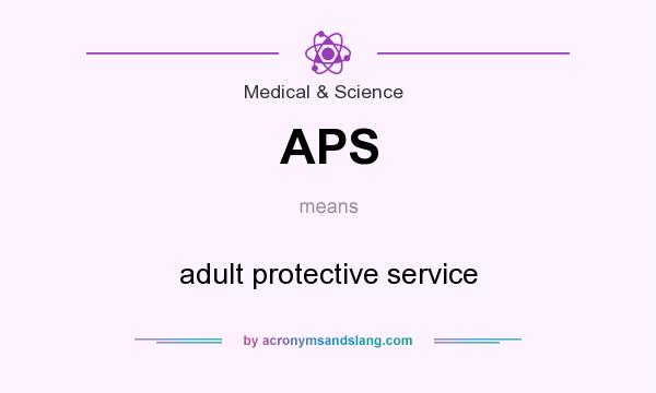 What does APS mean? It stands for adult protective service