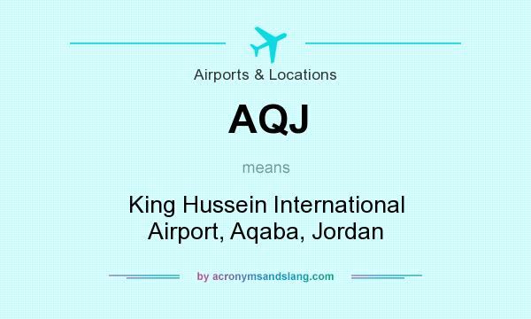 What does AQJ mean? It stands for King Hussein International Airport, Aqaba, Jordan
