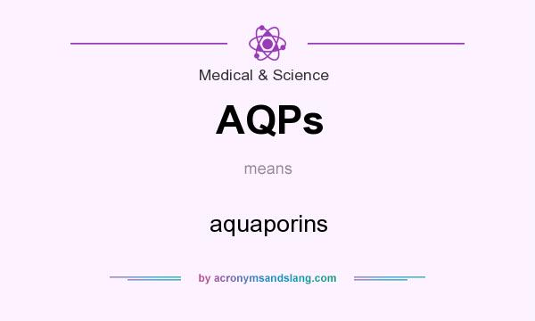 What does AQPs mean? It stands for aquaporins