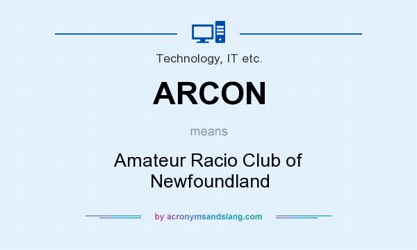 What does ARCON mean? It stands for Amateur Racio Club of Newfoundland