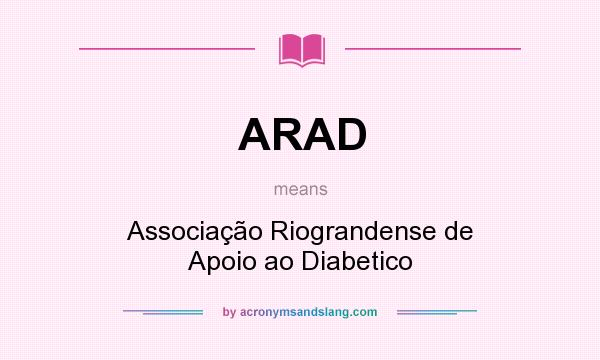 What does ARAD mean? It stands for Associação Riograndense de Apoio ao Diabetico