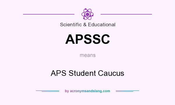 What does APSSC mean? It stands for APS Student Caucus