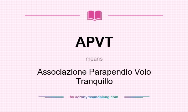 What does APVT mean? It stands for Associazione Parapendio Volo Tranquillo