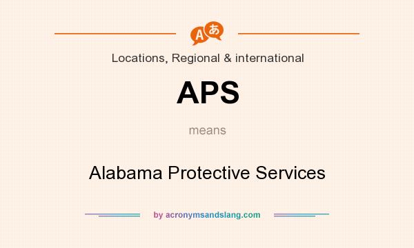 What does APS mean? It stands for Alabama Protective Services