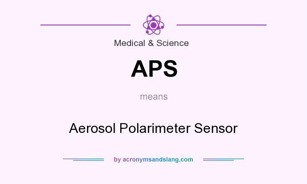 What does APS mean? It stands for Aerosol Polarimeter Sensor