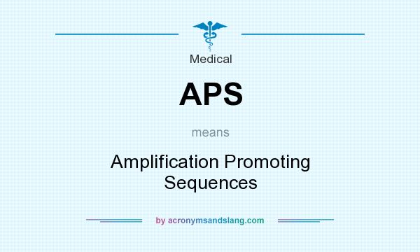 What does APS mean? It stands for Amplification Promoting Sequences