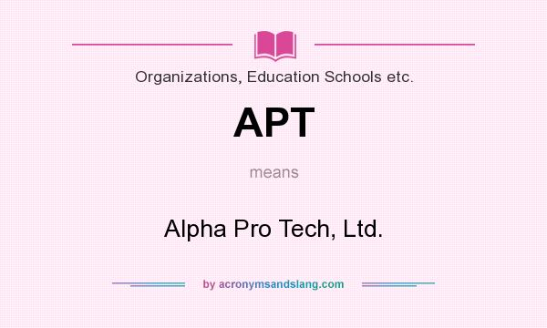 What does APT mean? It stands for Alpha Pro Tech, Ltd.