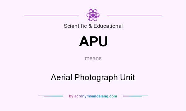 What does APU mean? It stands for Aerial Photograph Unit
