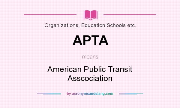 What does APTA mean? It stands for American Public Transit Asscociation