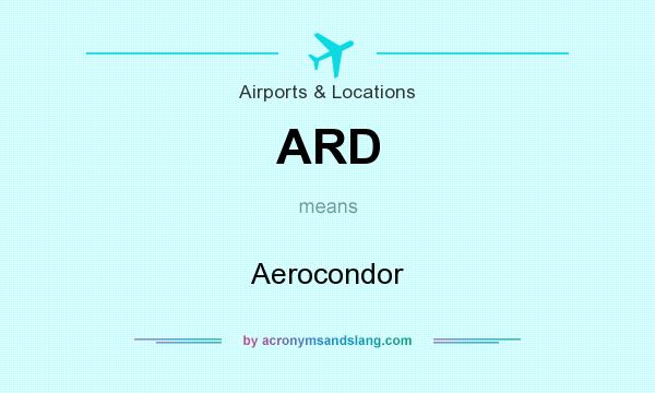 What does ARD mean? It stands for Aerocondor