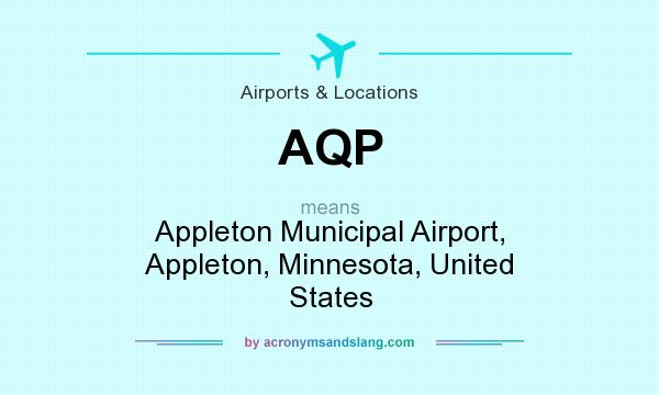 What does AQP mean? It stands for Appleton Municipal Airport, Appleton, Minnesota, United States