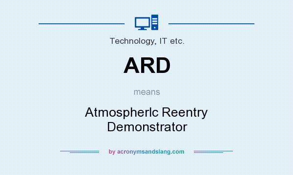 What does ARD mean? It stands for Atmospherlc Reentry Demonstrator