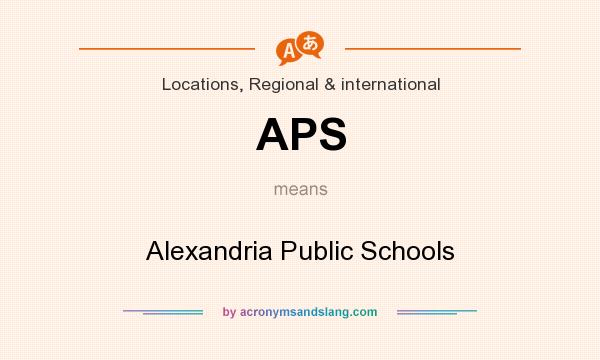 What does APS mean? It stands for Alexandria Public Schools