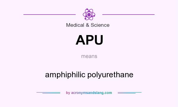 What does APU mean? It stands for amphiphilic polyurethane