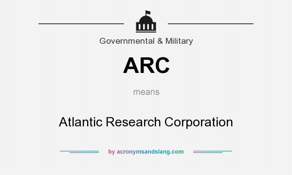 What does ARC mean? It stands for Atlantic Research Corporation