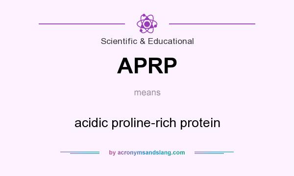 What does APRP mean? It stands for acidic proline-rich protein