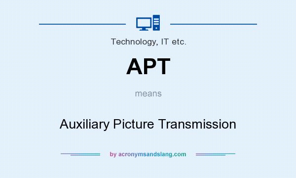 What does APT mean? It stands for Auxiliary Picture Transmission