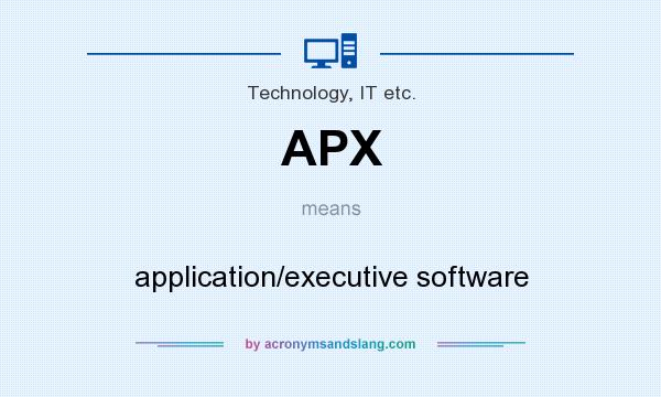 What does APX mean? It stands for application/executive software