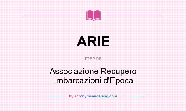 What does ARIE mean? It stands for Associazione Recupero Imbarcazioni d`Epoca