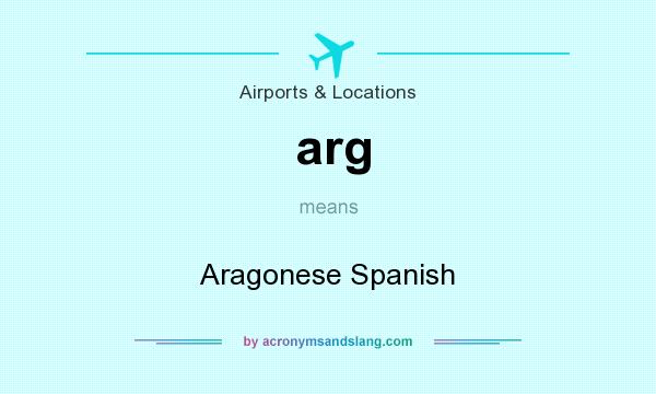 What does arg mean? It stands for Aragonese Spanish