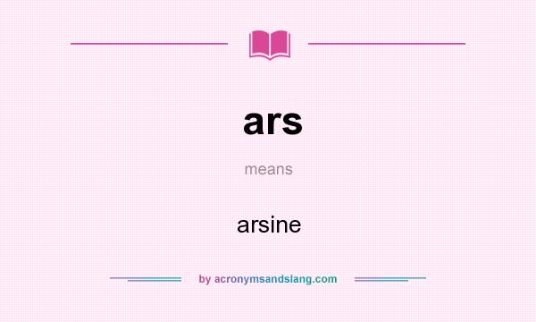 What does ars mean? It stands for arsine