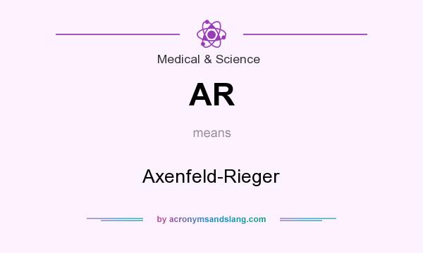 What does AR mean? It stands for Axenfeld-Rieger