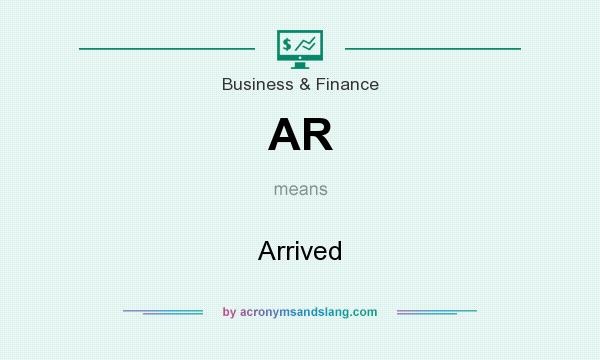 What does AR mean? It stands for Arrived