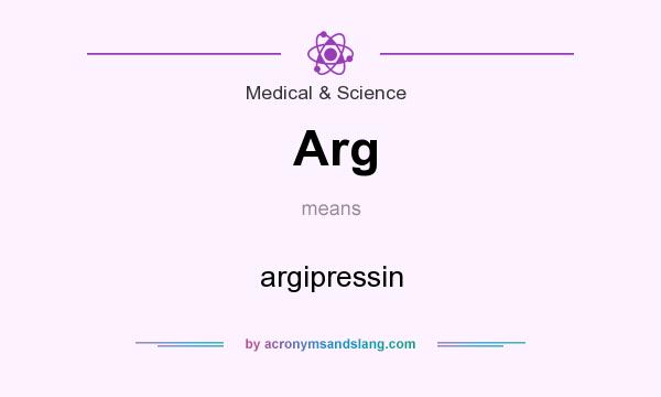 What does Arg mean? It stands for argipressin