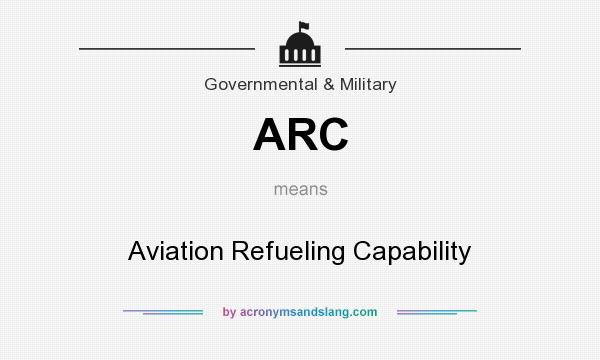 What does ARC mean? It stands for Aviation Refueling Capability