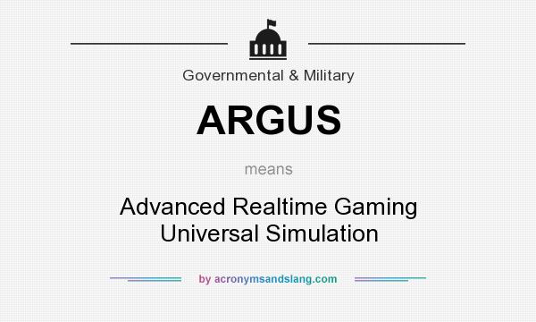What does ARGUS mean? It stands for Advanced Realtime Gaming Universal Simulation