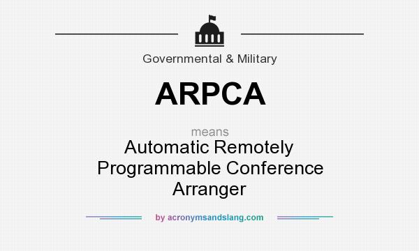 What does ARPCA mean? It stands for Automatic Remotely Programmable Conference Arranger
