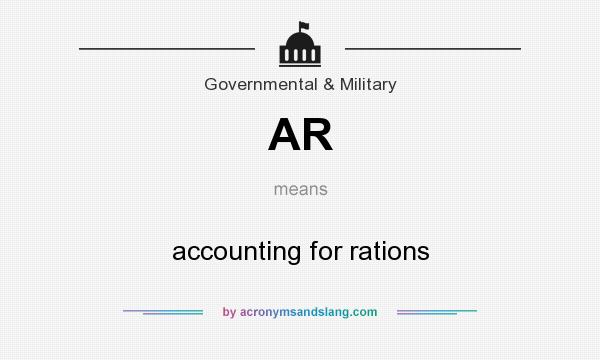 What does AR mean? It stands for accounting for rations