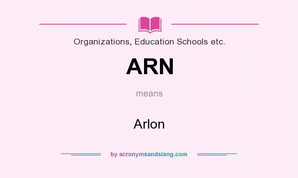 What does ARN mean? It stands for Arlon