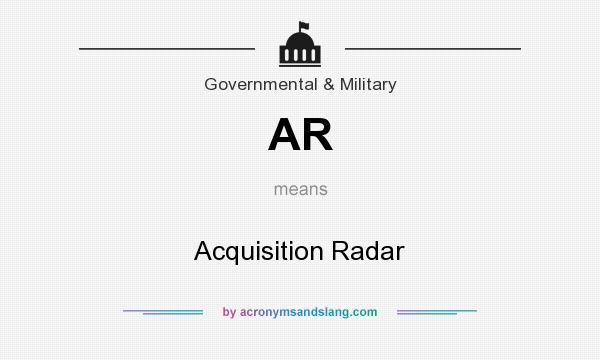 What does AR mean? It stands for Acquisition Radar