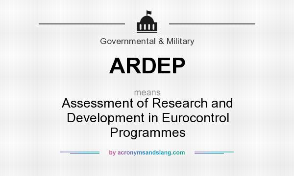 What does ARDEP mean? It stands for Assessment of Research and Development in Eurocontrol Programmes