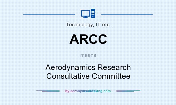 What does ARCC mean? It stands for Aerodynamics Research Consultative Committee