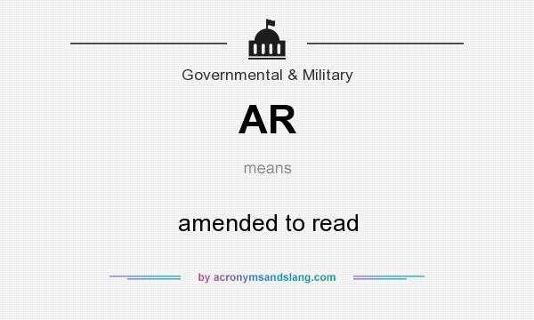 What does AR mean? It stands for amended to read