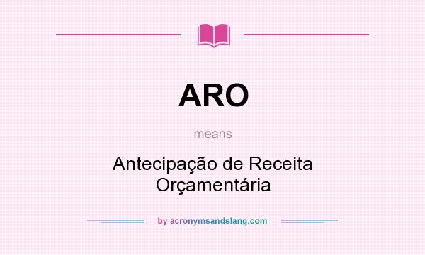 What does ARO mean? It stands for Antecipação de Receita Orçamentária