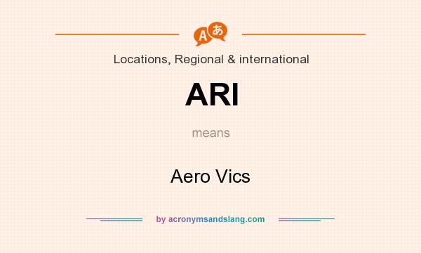 What does ARI mean? It stands for Aero Vics