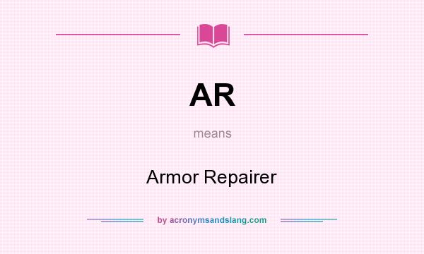 What does AR mean? It stands for Armor Repairer