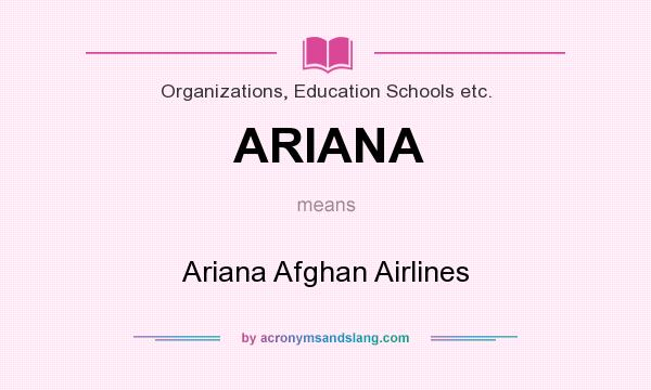 What does ARIANA mean? It stands for Ariana Afghan Airlines