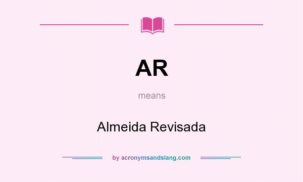 What does AR mean? It stands for Almeida Revisada