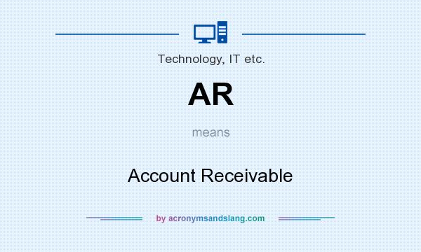 What does AR mean? It stands for Account Receivable