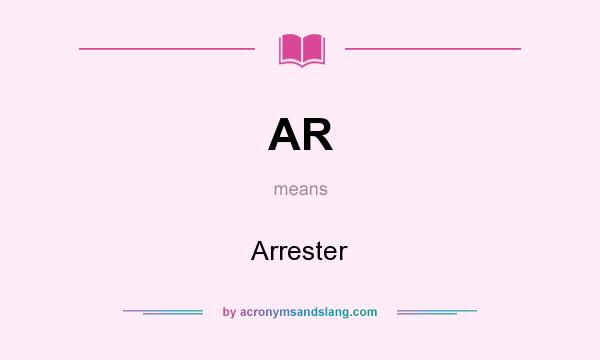 What does AR mean? It stands for Arrester