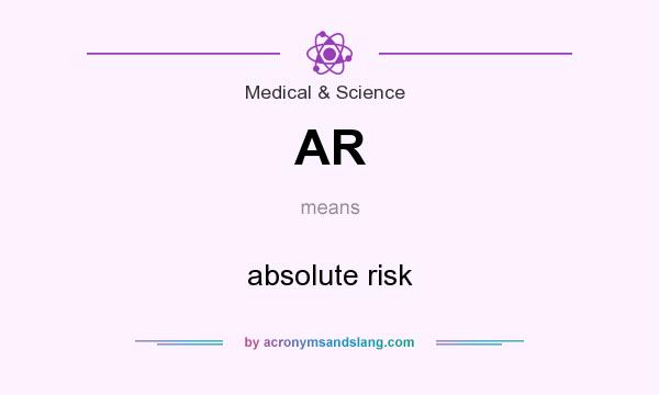 What does AR mean? It stands for absolute risk