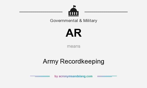 What does AR mean? It stands for Army Recordkeeping