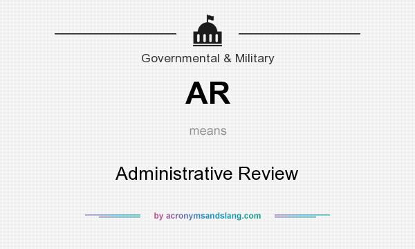 What does AR mean? It stands for Administrative Review