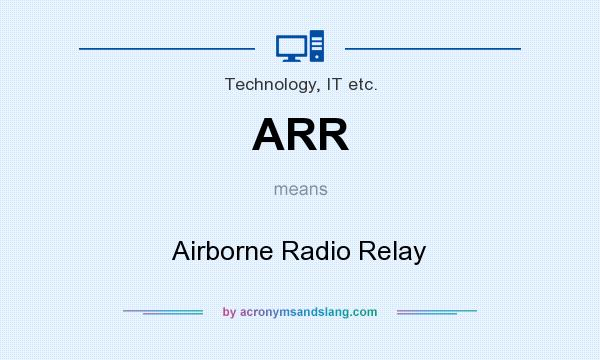 What does ARR mean? It stands for Airborne Radio Relay