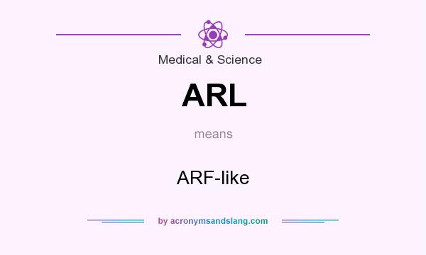 What does ARL mean? It stands for ARF-like